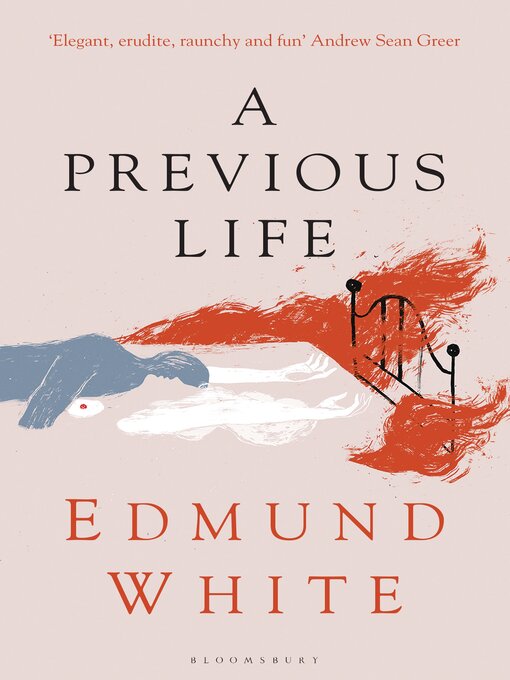 Title details for A Previous Life by Edmund White - Available